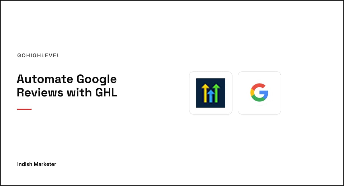 GoHighLevel Reputation Management: How to Automate Google Reviews and Build Trust Faster