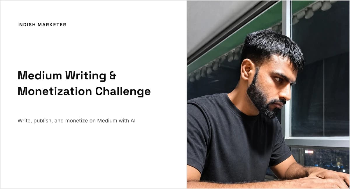 Medium Writing & Monetization Challenge