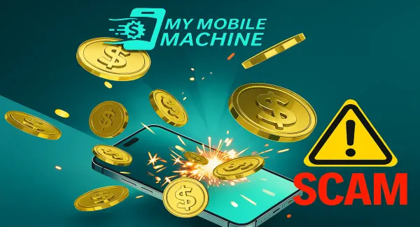A smartphone bursts with sparks and flying gold coins, with the logo "My Mobile Machine" above it. A yellow warning sign with an exclamation mark and bold red text saying "SCAM".